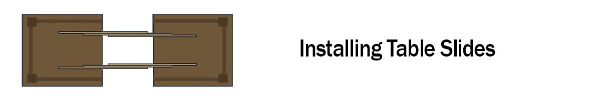 How to information for installing table slides