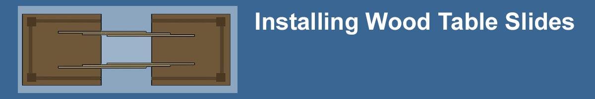 How to Install Wood Table Slides