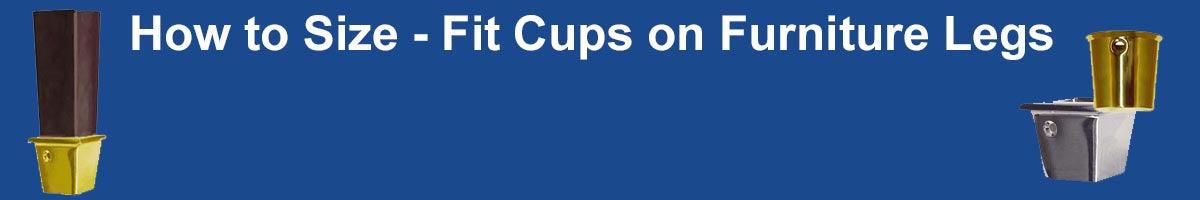 Why add Cups to Furniture Legs