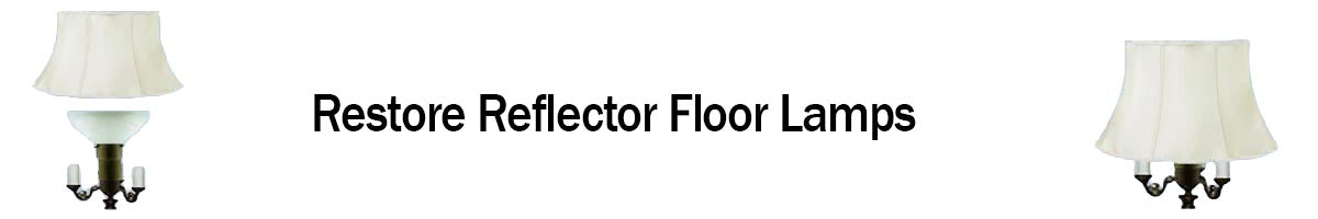 How to restore reflector floor lamps