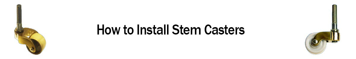 Using Stem Casters on Chair and Table Legs