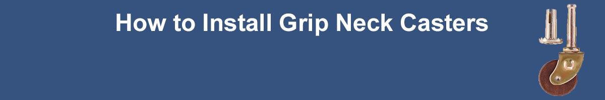 Information on how to install grip neck furniture casters for chairs and tables